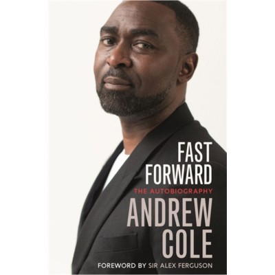 Fast Forward: The Autobiography; The Hard Road to Football Success