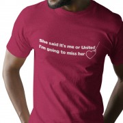 She Said It's Me Or United... T-Shirt