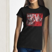 We'll Never Die (Red Flag) T-Shirt