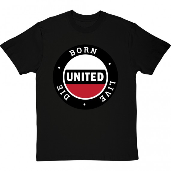 Born Live Die United Badge Large Print T-Shirt