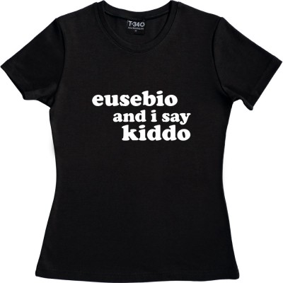 Eusebio And I Say Kiddo