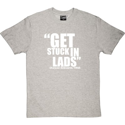 Duncan Edwards: "Get Stuck In Lads"