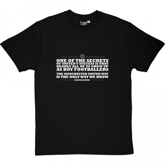 Roger Byrne "The United Way" Quote T-Shirt