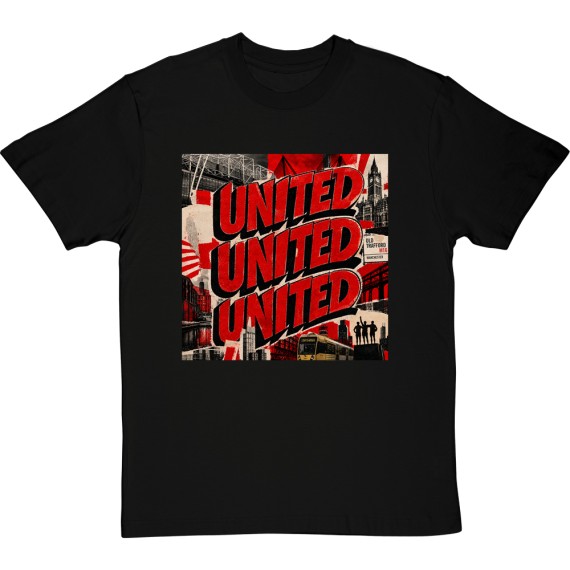 United! United! United! T-Shirt