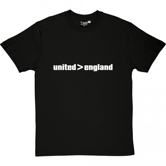 United Are Greater Than England T-Shirt