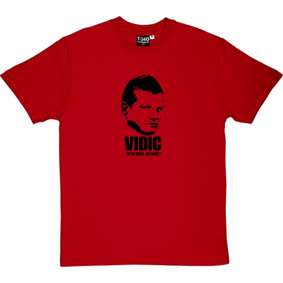 Vidic "If He Dies, He Dies" T-Shirt