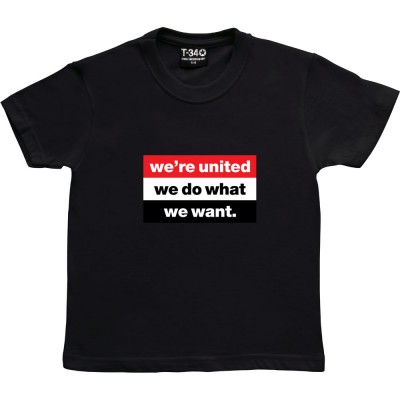 We're United We Do What We Want
