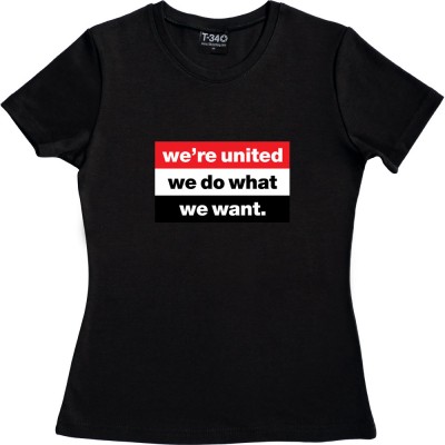 We're United We Do What We Want
