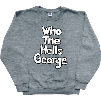 Who The Hell's George?