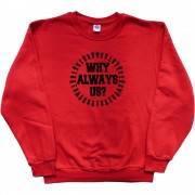 Why Always Us? T-Shirt