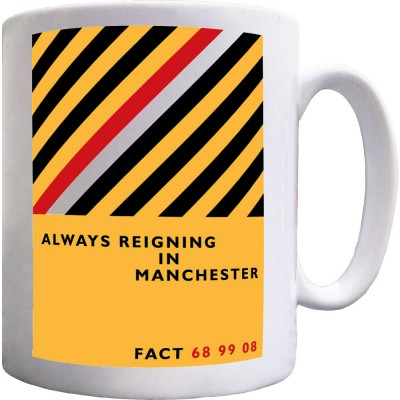 Always Reigning In Manchester Ceramic Mug