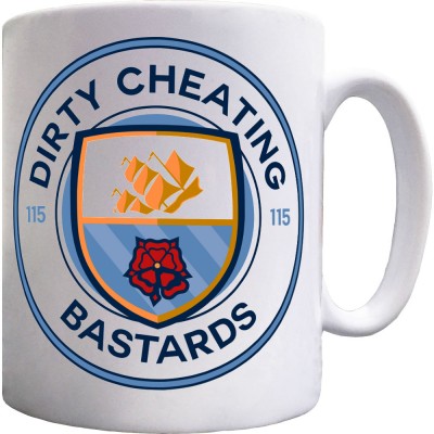 Manchester City: Dirty Cheating Bastards Ceramic Mug