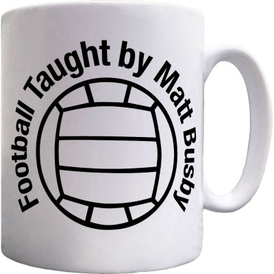 Football Taught By Matt Busby Ceramic Mug