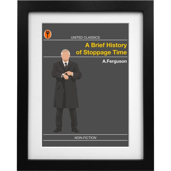 United Classics: A Brief History of Stoppage Time by Alex Ferguson Art Print