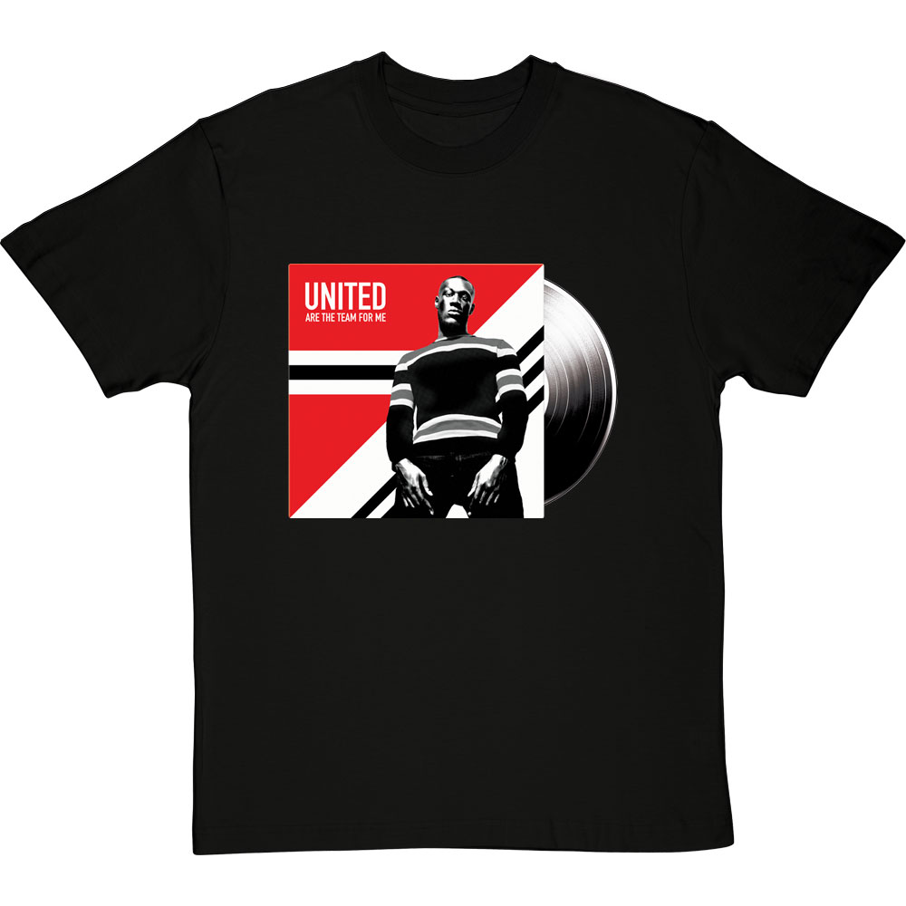 United Are The Team For Me (Stormzy) T-Shirt | TShirtsUnited